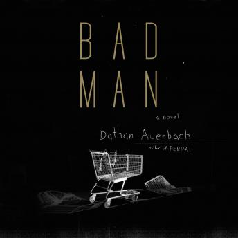 Bad Man: A Novel