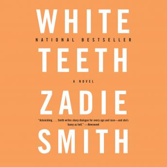 White Teeth: A Novel, Zadie Smith