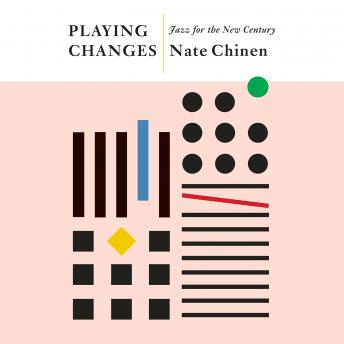 Playing Changes: Jazz for the New Century