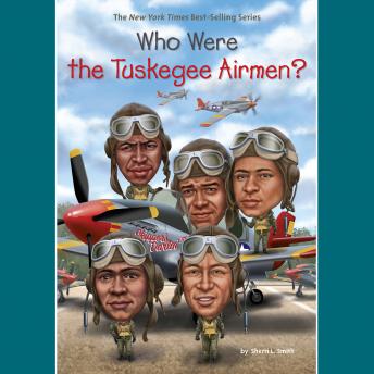 Who Were the Tuskegee Airmen? sample.