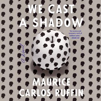 We Cast a Shadow: A Novel