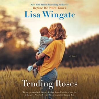 Tending Roses, Lisa Wingate