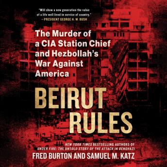Beirut Rules: The Murder of a CIA Station Chief and Hezbollah's War Against America