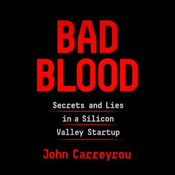 Bad Blood: Secrets and Lies in a Silicon Valley Startup sample.