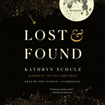 Download Lost & Found: A Memoir by Kathryn Schulz