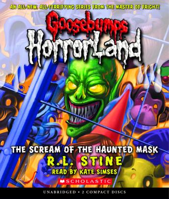 The Scream of the Haunted Mask (Goosebumps HorrorLand #4)