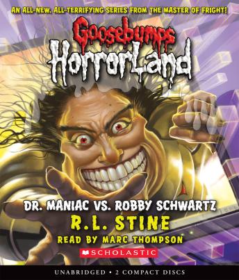 Dr. Maniac vs. Robby Schwartz (Goosebumps HorrorLand #5)