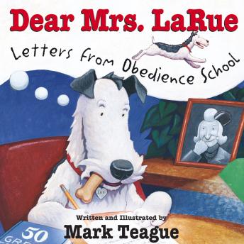 Download Best Audiobooks Kids Dear Mrs. LaRue: Letters from Obedience School by Mark Teague Free Audiobooks for iPhone Kids free audiobooks and podcast