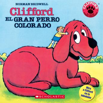 Clifford el gran perro colorado (Clifford the Big Red Dog), Audio book by Norman Bridwell