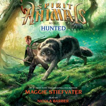 Listen Free to Hunted (Spirit Animals, Book 2) by Maggie Stiefvater with a  Free Trial.