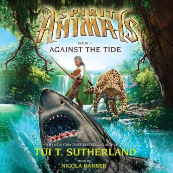 Spirit Animals #5: Against the Tide, Audio book by Tui T. Sutherland