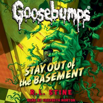 Stay Out of the Basement (Classic Goosebumps #22)