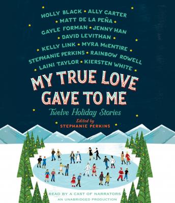 My True Love Gave to Me: Twelve Holiday Stories sample.