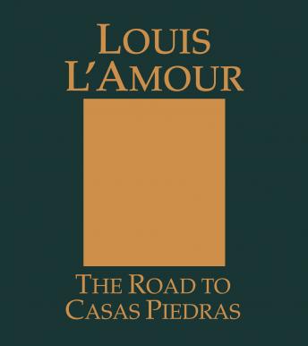 Road to Casas Piedras, Audio book by Louis L'Amour