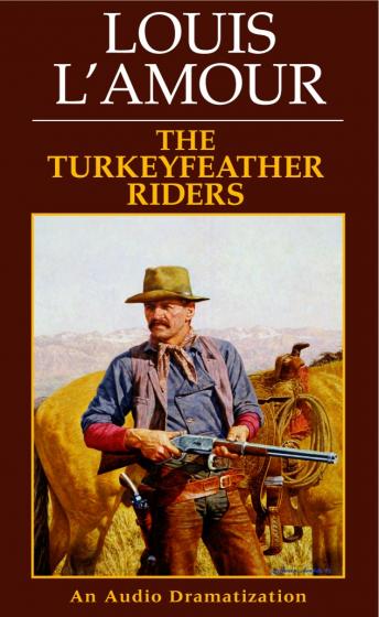Listen to Turkeyfeather Riders by Louis L&#39;amour at 0