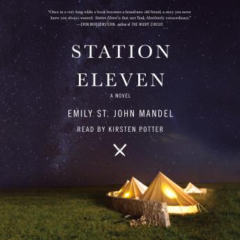 Station Eleven (Television Tie-in): A novel, Audio book by Emily St. John Mandel