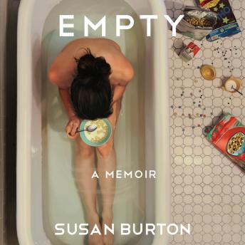 Get Best Audiobooks Psychology Empty: A Memoir by Susan Burton Audiobook Free Online Psychology free audiobooks and podcast