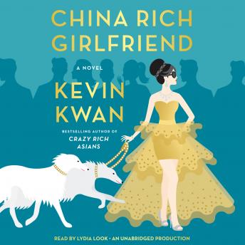 China Rich Girlfriend: A Novel, Kevin Kwan