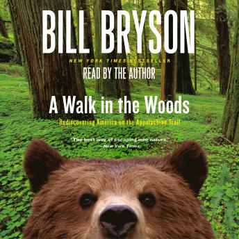 Walk in the Woods: Rediscovering America on the Appalachian Trail, Bill Bryson