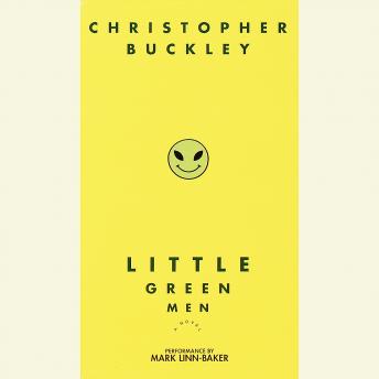 Little Green Men: A Novel, Christopher Buckley
