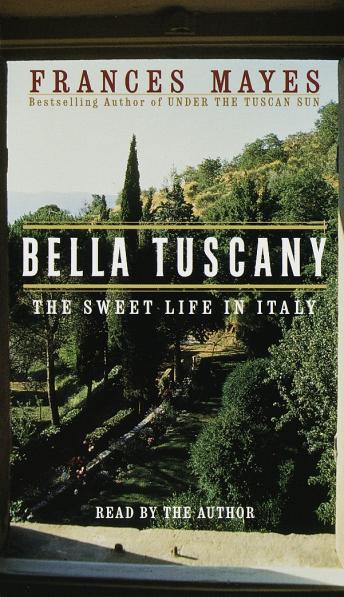 Download Bella Tuscany by Frances Mayes