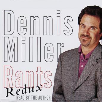 Listen Best Audiobooks Satire and Parody Rants Redux by Dennis Miller Free Audiobooks Online Satire and Parody free audiobooks and podcast