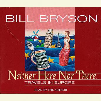 Download Neither Here Nor There by Bill Bryson
