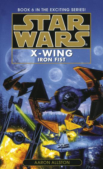 Star Wars: X-Wing: Iron Fist: Book 6, Audio book by Aaron Allston