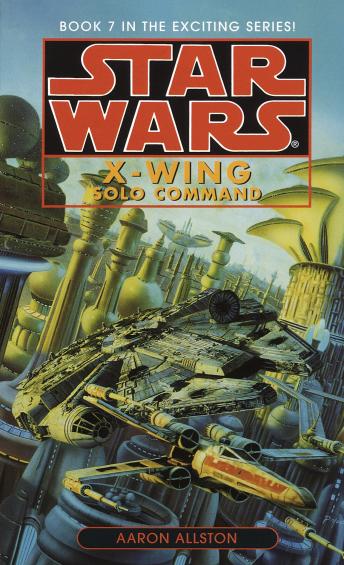 Star Wars: X-Wing: Solo Command: Book 7