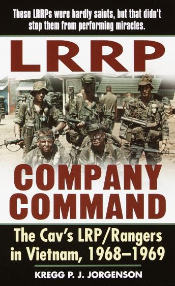 LRRP Company Command: The Cav's LRP / Rangers in Vietnam, 1968 - 1969