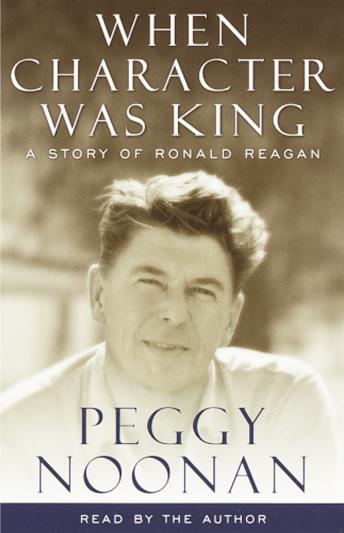 Download When Character Was King by Peggy Noonan