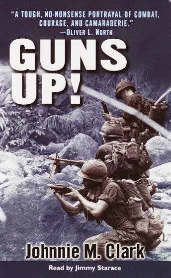 Guns Up!: A Firsthand Account of the Vietnam War, Johnnie Clark