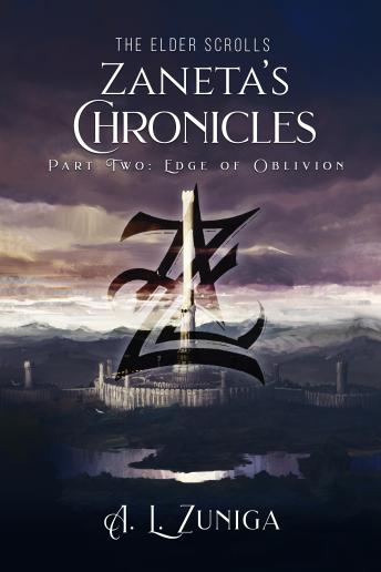 The Elder Scrolls - Zaneta's Chronicles - Part Two: Edge of Oblivion