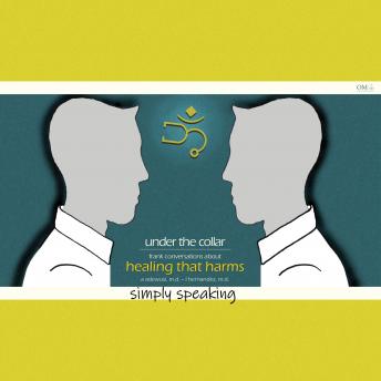 Under the Collar: Frank Conversations about Healing that Harms: Simply Speaking