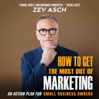 How To Get The Most Out Of Marketing: An Action Plan For Small Business Owners