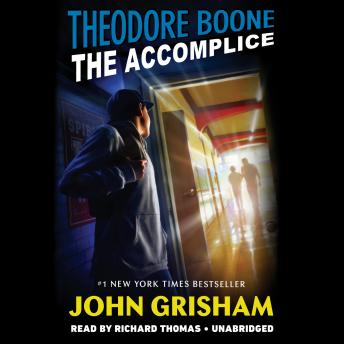 Listen Theodore Boone: The Accomplice By John Grisham Audiobook audiobook