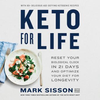 The Keto for Life: Reset Your Biological Clock in 21 Days and Optimize Your Diet for Longevity