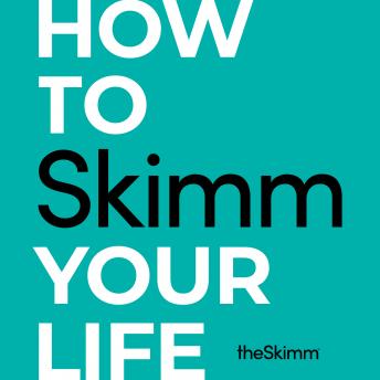 How to Skimm Your Life, Audio book by The Skimm