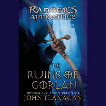Ruins of Gorlan: Book One, Audio book by John Flanagan