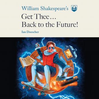 William Shakespeare's Get Thee Back to the Future! sample.