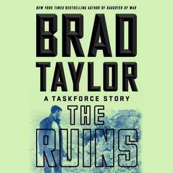 Ruins: A Taskforce Story, Audio book by Brad Taylor