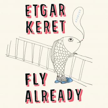Fly Already: Stories
