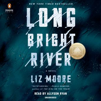 Long Bright River: A Novel, Liz Moore