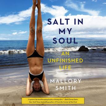 Salt in My Soul: An Unfinished Life