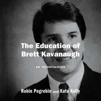 The Education of Brett Kavanaugh: An Investigation