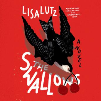 Swallows: A Novel, Audio book by Lisa Lutz