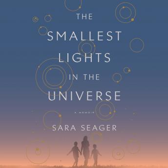 Download Smallest Lights in the Universe: A Memoir by Sara Seager