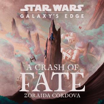 Star Wars: Galaxy's Edge A Crash of Fate, Zoraida Córdova