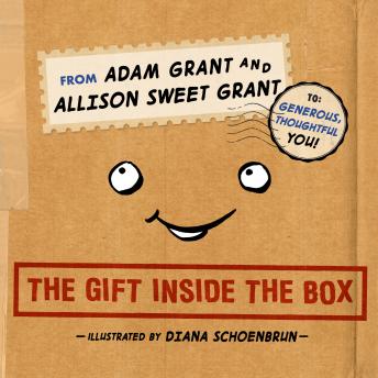 Gift Inside the Box, Audio book by Adam Grant, Allison Sweet Grant