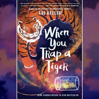 Download Best Audiobooks Kids When You Trap a Tiger: (Winner of the 2021 Newbery Medal) by Tae Keller Free Audiobooks App Kids free audiobooks and podcast